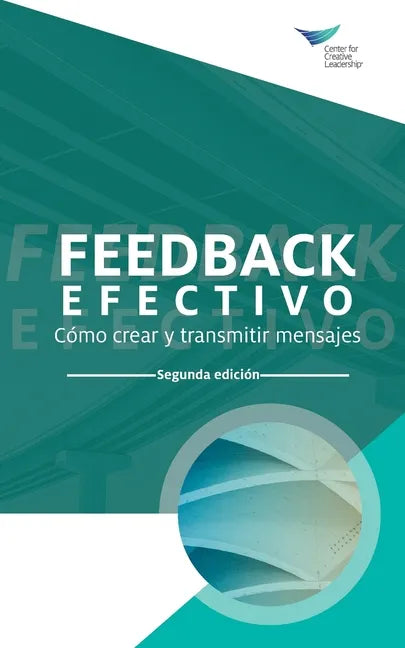 Feedback That Works: How to Build and Deliver Your Message, Second Edition (International Spanish) - Paperback