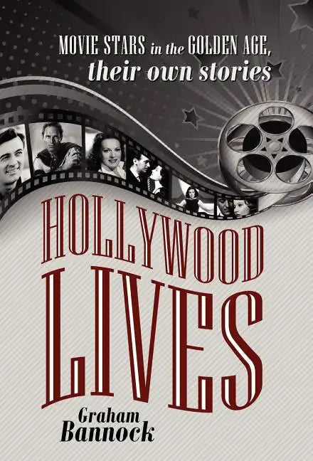 Hollywood Lives: Movie Stars in the Golden Age, Their Own Stories - Hardcover