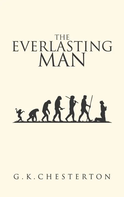 The Everlasting Man: The Original 1925 Edition - Hardcover