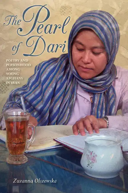 Pearl of Dari: Poetry and Personhood Among Young Afghans in Iran - Paperback