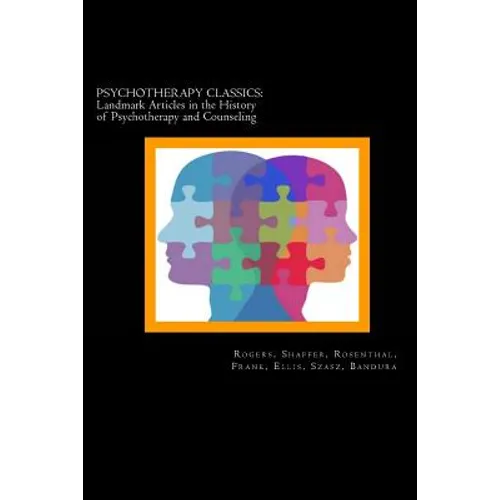 Psychotherapy Classics: Landmark Articles in the History of Psychotherapy and Counseling - Paperback