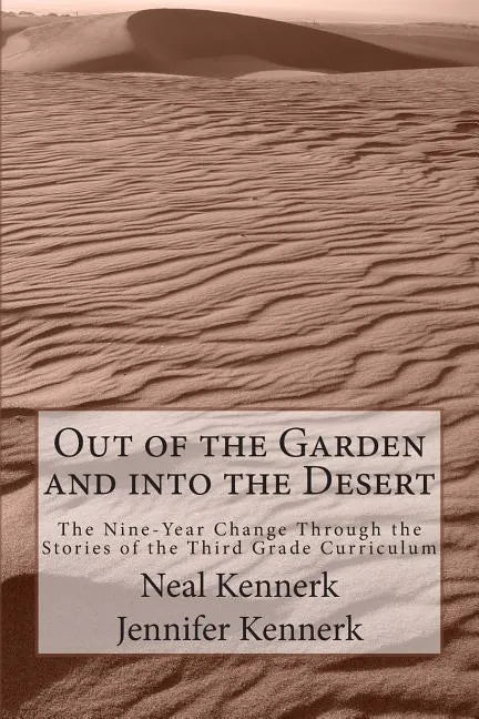 Out of the Garden and into the Desert: The Nine-Year Change Through the Stories of the Third Grade Curriculum - Paperback