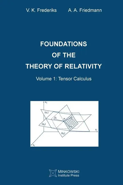 Foundations of the Theory of Relativity: Volume 1 Tensor Calculus - Paperback