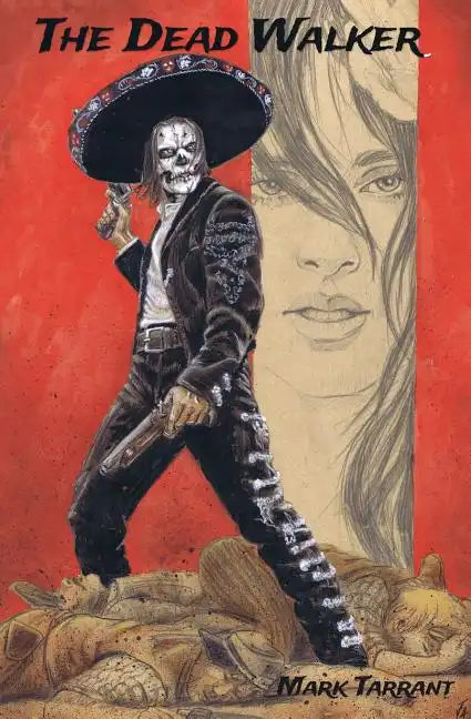 The Dead Walker: A Tale of Día de los Muertos - Paperback