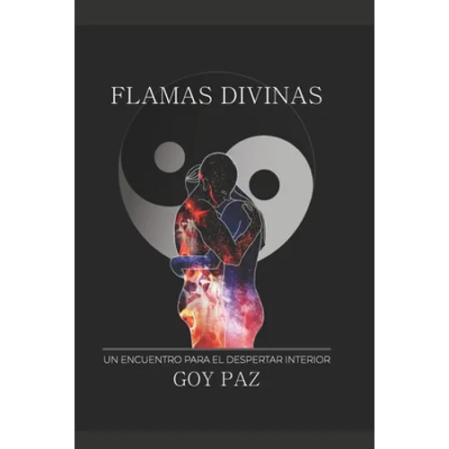 Flamas Divinas: Un encuentro para el despertar interior - Paperback