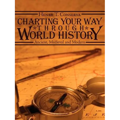 Charting Your Way Through World History: Ancient, Medieval and Modern - Paperback