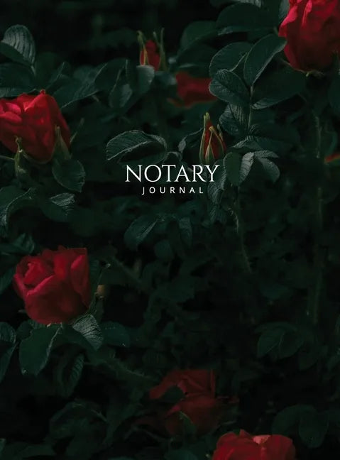 Notary Journal: Hardbound Public Record Book for Women, Logbook for Notarial Acts, 390 Entries, 8.5" x 11", Red Roses Cover - Hardcover