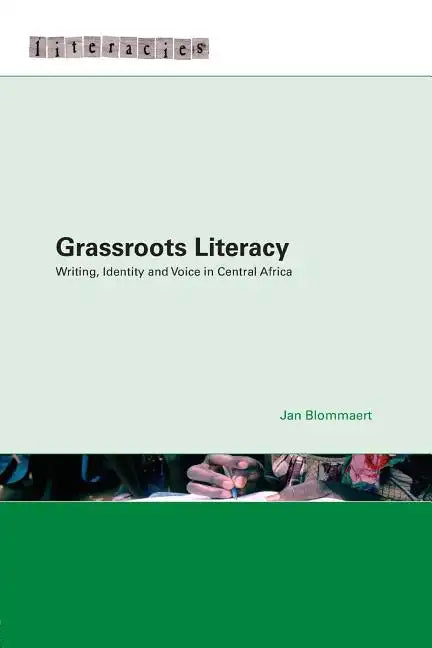 Grassroots Literacy: Writing, Identity and Voice in Central Africa - Paperback