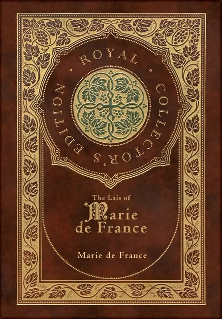 The Lais of Marie de France (Royal Collector's Edition) (Case Laminate Hardcover with Jacket) - Hardcover