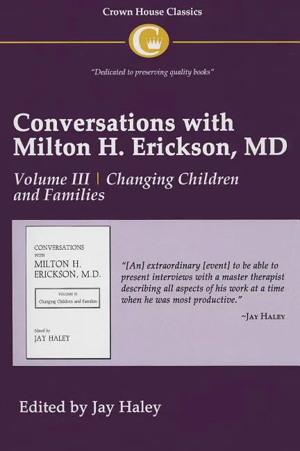 Conversations with Milton H. Erickson MD Vol 3: Volume III, Changing Children and Families - Paperback