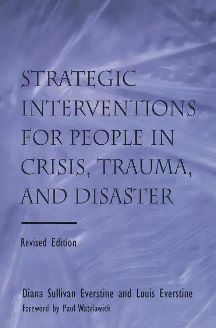 Strategic Interventions for People in Crisis, Trauma, and Disaster - Paperback