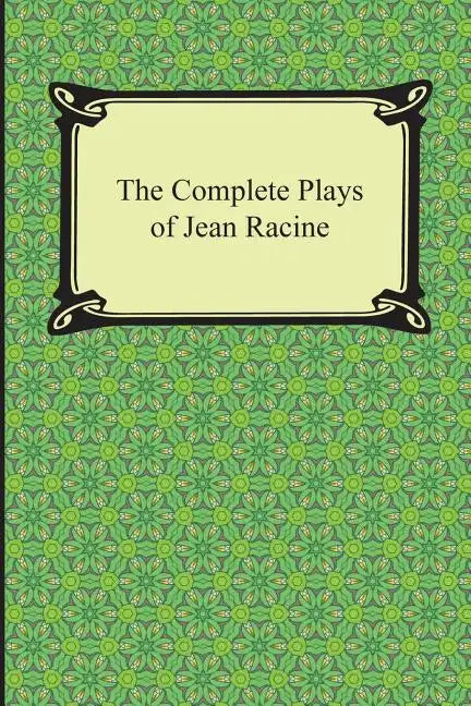 The Complete Plays of Jean Racine - Paperback