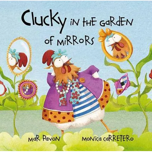 Clucky in the Garden of Mirrors - Hardcover