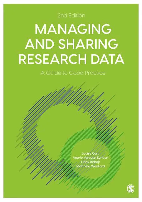 Managing and Sharing Research Data: A Guide to Good Practice - Paperback