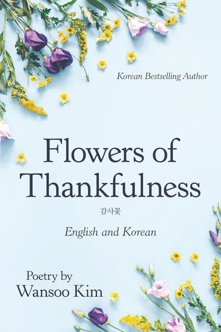 Flowers of Thankfulness: English and Korean - Paperback