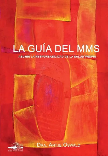 La Guía del MMS: Asumir la responsabilidad de la salud propria - Paperback