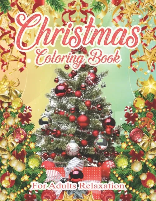 Christmas Coloring Book For Adults Relaxation: Beautiful Holiday Designs - Paperback