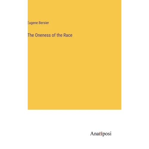 The Oneness of the Race - Hardcover