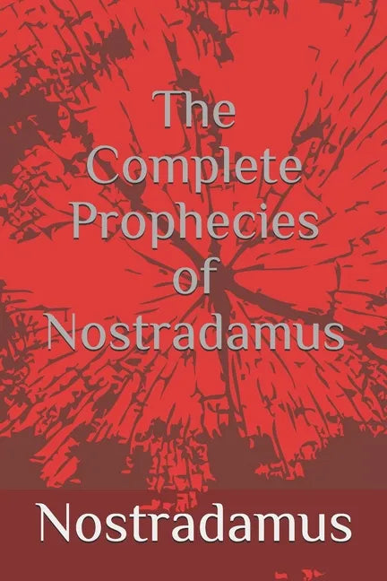 The Complete Prophecies of Nostradamus - Paperback