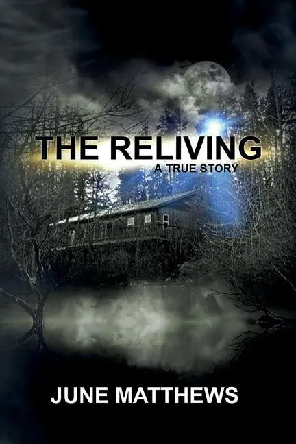 The Reliving: A True Story - Paperback