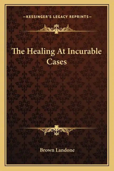 The Healing at Incurable Cases - Paperback