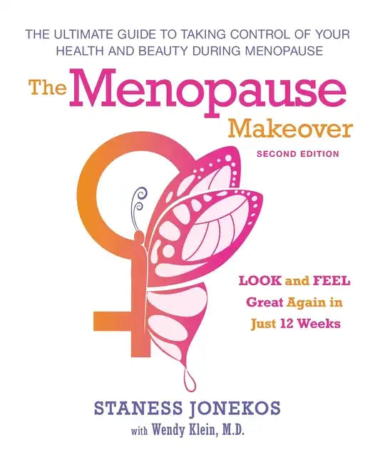 The Menopause Makeover: The Ultimate Guide to Taking Control of Your Health and Beauty During Menopause - Paperback