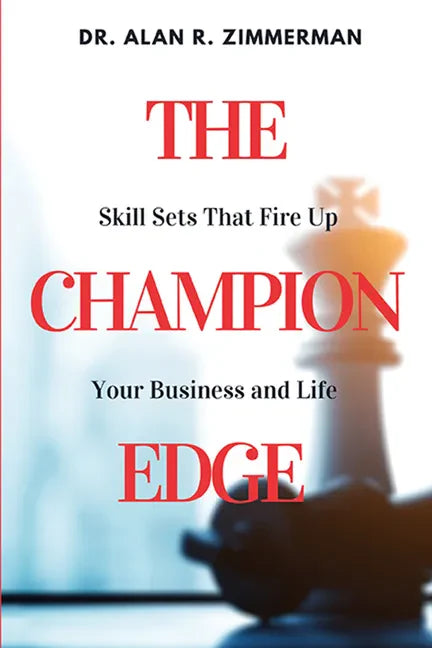 The Champion Edge: Skill Sets That Fire Up Your Business and Life - Paperback