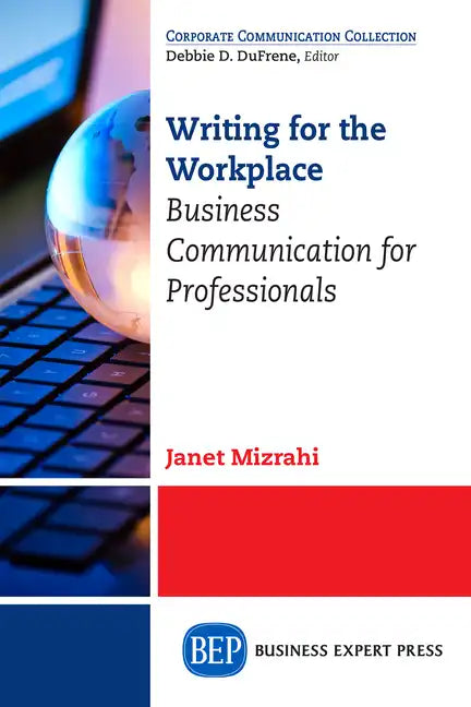 Writing for the Workplace: Business Communication for Professionals - Paperback