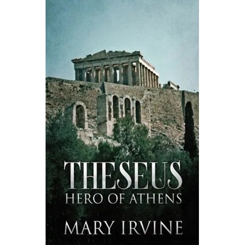Theseus: Hero Of Athens - Paperback