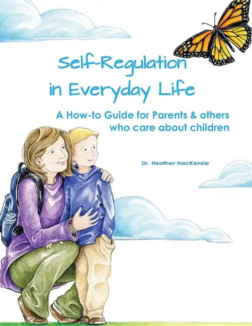 Self-regulation in Everyday Life: A How-to Guide for Parents - Paperback