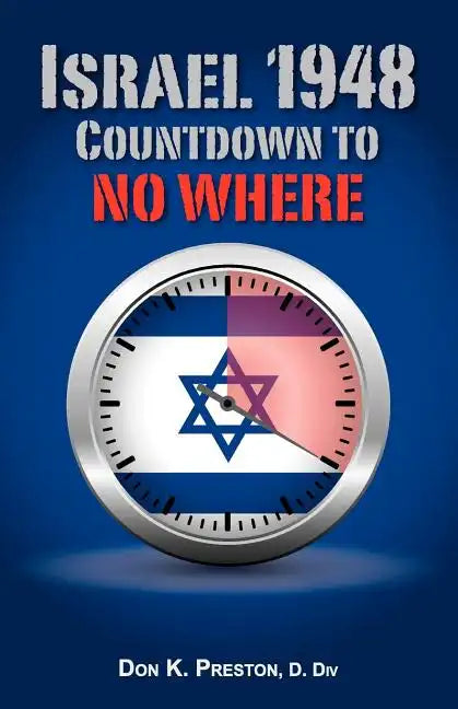 Israel 1948: Countdown To No Where - Paperback