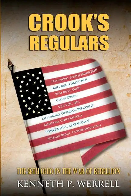 Crook's Regulars: The 36th Ohio in the War of Rebellion - Paperback