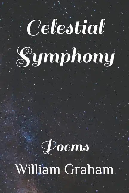 Celestial Symphony: Poems - Paperback