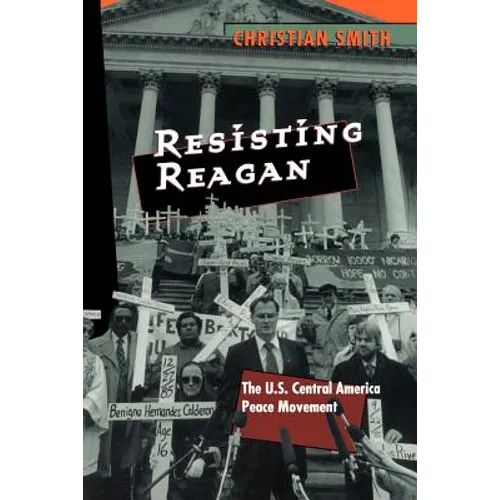 Resisting Reagan: The U.S. Central America Peace Movement - Paperback
