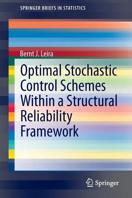 Optimal Stochastic Control Schemes Within a Structural Reliability Framework - Paperback