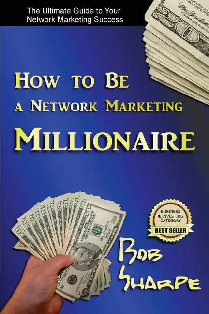 How to Be a Network Marketing Millionaire - Paperback