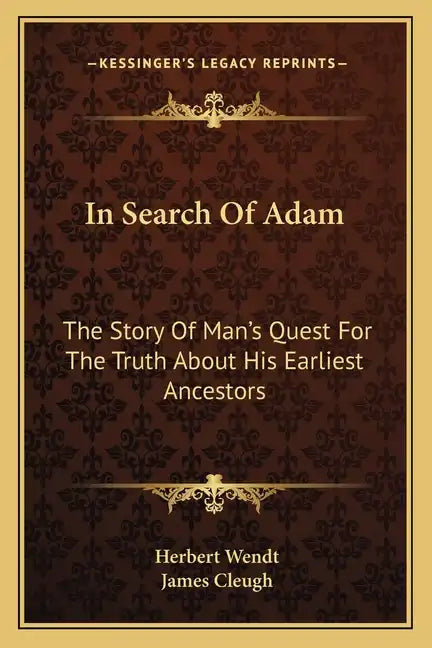 In Search Of Adam: The Story Of Man's Quest For The Truth About His Earliest Ancestors - Paperback