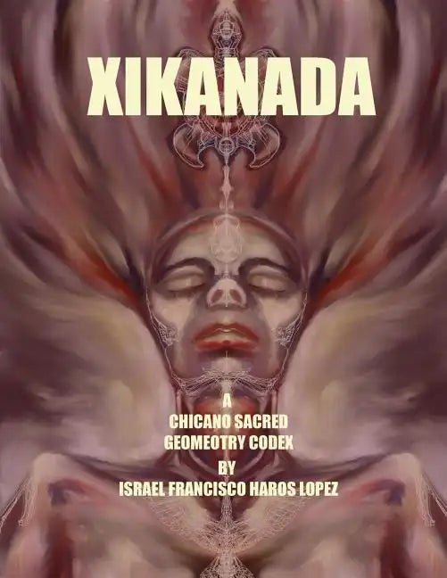 Xikanada: A Sacred Geometry Codex - Paperback