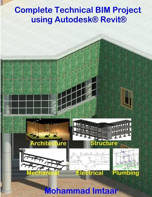 Complete Technical BIM Project using Autodesk Revit: Architecture - Structure - MEP - Paperback