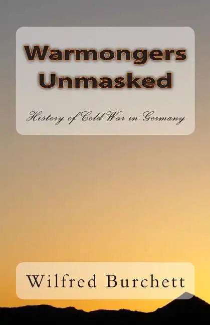 Warmongers Unmasked: History of Cold War in Germany - Paperback