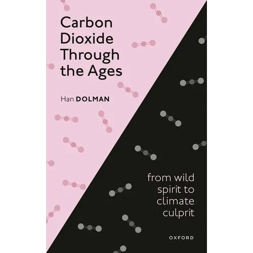 Carbon Dioxide Through the Ages: From Wild Spirit to Climate Culprit - Hardcover