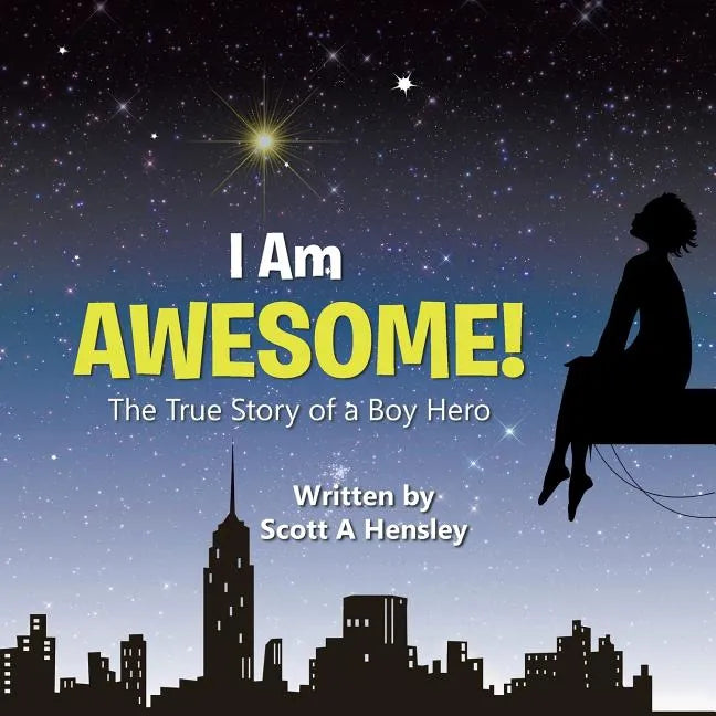 I Am Awesome!: The True Story of a Boy Hero - Paperback