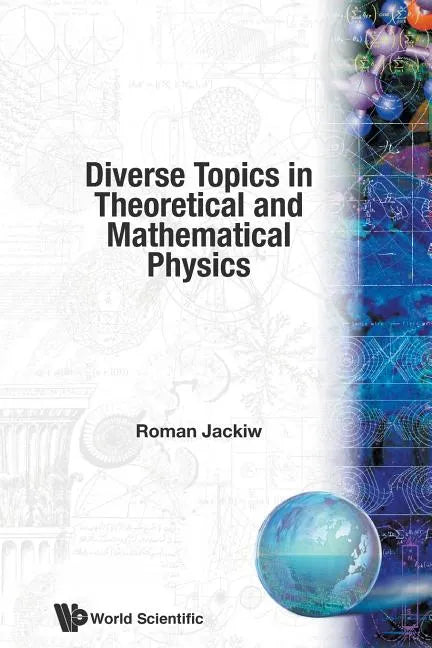 Diverse Topics in Theoretical and Mathematical Physics: Lectures by Roman Jackiw - Paperback