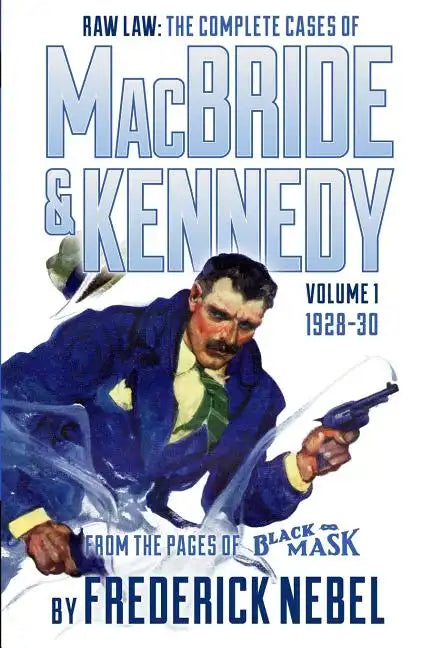 Raw Law: The Complete Cases of MacBride & Kennedy Volume 1: 1928-30 - Paperback