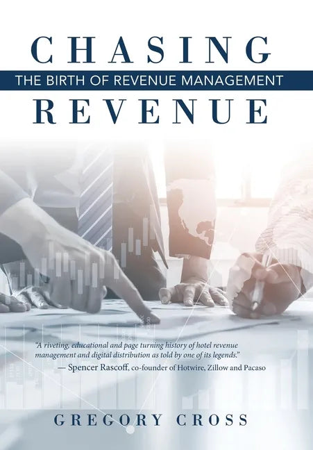 Chasing Revenue: The Birth of Revenue Management - Hardcover