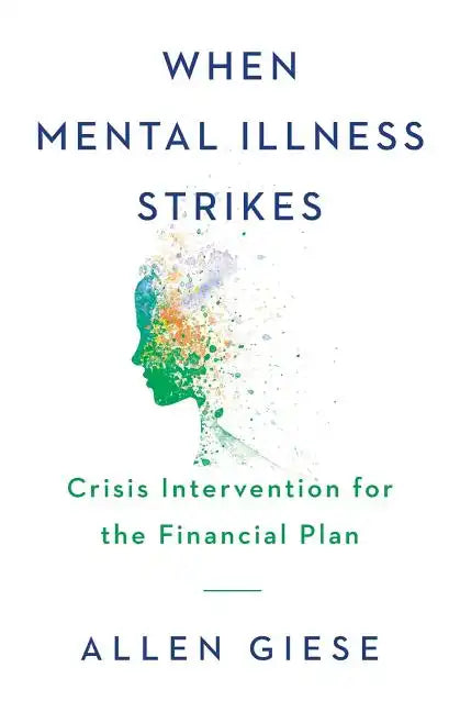 When Mental Illness Strikes: Crisis Intervention for the Financial Plan - Paperback