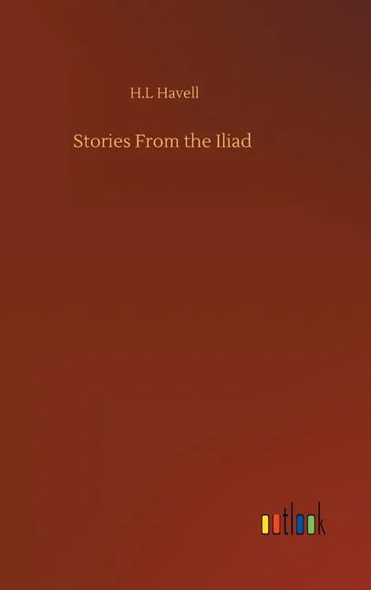 Stories From the Iliad - Hardcover