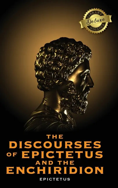 The Discourses of Epictetus and the Enchiridion (Deluxe Library Edition) - Hardcover