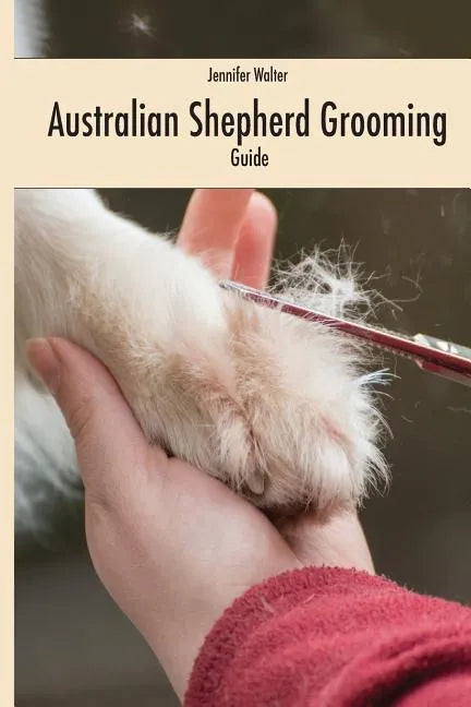 Australian Shepherd Grooming (english colored edition): Guide colored - Paperback