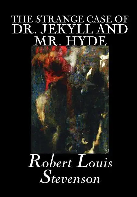 The Strange Case of Dr. Jekyll and Mr. Hyde by Robert Louis Stevenson, Fiction, Classics, Fantasy, Horror, Literary - Hardcover